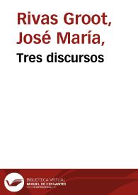 Tres discursos | Biblioteca Virtual Miguel de Cervantes