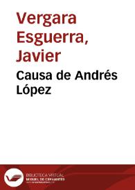 Causa de Andrés López | Biblioteca Virtual Miguel de Cervantes