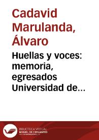 Huellas y voces: memoria, egresados Universidad de Antioquia | Biblioteca Virtual Miguel de Cervantes