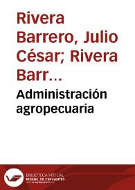 Administración agropecuaria | Biblioteca Virtual Miguel de Cervantes