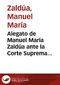 Alegato de Manuel María Zaldúa ante la Corte Suprema Federal: sobre nulidad de la actuación en el juicio ejecutivo de Magadalena Vásquez | Biblioteca Virtual Miguel de Cervantes