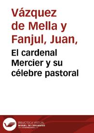 El cardenal Mercier y su célebre pastoral | Biblioteca Virtual Miguel de Cervantes