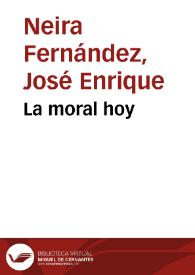 La moral hoy | Biblioteca Virtual Miguel de Cervantes