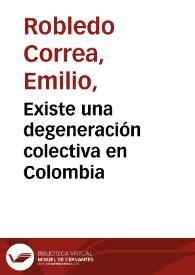 Existe una degeneración colectiva en Colombia | Biblioteca Virtual Miguel de Cervantes