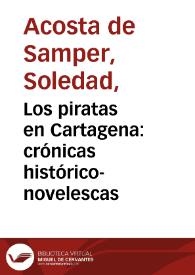 Los piratas en Cartagena : crónicas histórico-novelescas / Soledad Acosta de Samper | Biblioteca Virtual Miguel de Cervantes