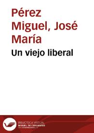 Un viejo liberal | Biblioteca Virtual Miguel de Cervantes