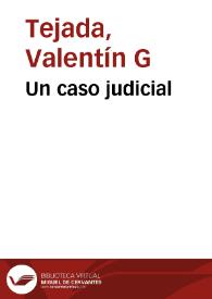 Un caso judicial | Biblioteca Virtual Miguel de Cervantes