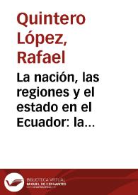 La nación, las regiones y el estado en el Ecuador: la crisis nacional de 1895 | Biblioteca Virtual Miguel de Cervantes