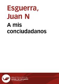 A mis conciudadanos | Biblioteca Virtual Miguel de Cervantes