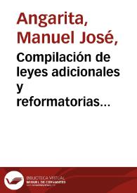 Compilación de leyes adicionales y reformatorias relativas a los códigos civil, de comercio, penal, de organización y judicial de la República de Colombia | Biblioteca Virtual Miguel de Cervantes