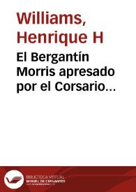 El Bergantín Morris apresado por el Corsario colombiano María Isabel | Biblioteca Virtual Miguel de Cervantes