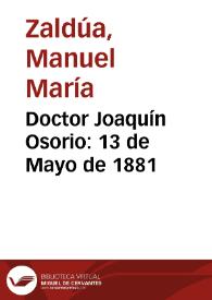 Doctor Joaquín Osorio: 13 de Mayo de 1881 | Biblioteca Virtual Miguel de Cervantes