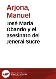 José María Obando y el asesinato del Jeneral Sucre | Biblioteca Virtual Miguel de Cervantes