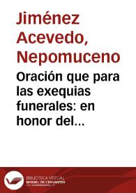 Oración que para las exequias funerales: en honor del finado doctor Rufino Cuervo, que hizo el doctor Nepomuceno Jiménez Acevedo, Cura Rector i Vicario de la capilla de Guaduas, el dia 17 de enero de 1854, i que dedica a los amigos i a los discípulos del doctor Cuervo | Biblioteca Virtual Miguel de Cervantes