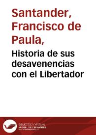 Historia de sus desavenencias con el Libertador | Biblioteca Virtual Miguel de Cervantes