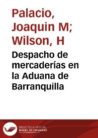 Despacho de mercaderías en la Aduana de Barranquilla | Biblioteca Virtual Miguel de Cervantes