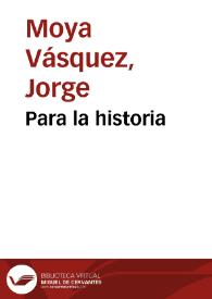 Para la historia | Biblioteca Virtual Miguel de Cervantes