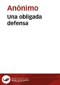 Una obligada defensa | Biblioteca Virtual Miguel de Cervantes