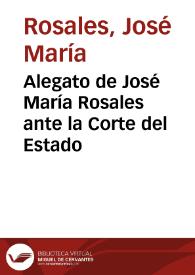 Alegato de José María Rosales ante la Corte del Estado | Biblioteca Virtual Miguel de Cervantes