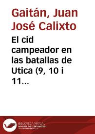 El cid campeador en las batallas de Utica (9, 10 i 11 de febrero de 1884) | Biblioteca Virtual Miguel de Cervantes