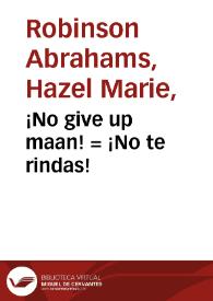 ¡No give up maan! = ¡No te rindas! | Biblioteca Virtual Miguel de Cervantes