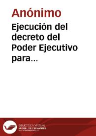 Ejecución del decreto del Poder Ejecutivo para alistamiento de las milicias que motivó la acusación del Jeneral en Jefe José Antonio Páez ante el Senado | Biblioteca Virtual Miguel de Cervantes