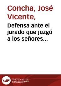 Defensa ante el jurado que juzgó a los señores Cristobal Restrepo, Emiliano Mejía y Nicasio Anzola E. | Biblioteca Virtual Miguel de Cervantes