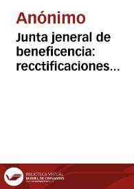 Junta jeneral de beneficencia: recctificaciones necesarias | Biblioteca Virtual Miguel de Cervantes