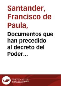 Documentos que han precedido al decreto del Poder Ejecutivo de 10 de abril sobre la reunión del Congreso, y que el Vicepresidente de la República presenta a Colombia y a las demás naciones | Biblioteca Virtual Miguel de Cervantes