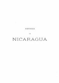 Historia de Nicaragua desde los tiempos más remotos hasta el año 1852 / Ayón, Tomás | Biblioteca Virtual Miguel de Cervantes