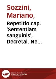 Repetitio cap. 'Sententiam sanguinis', Decretal. Ne clerici vel monachi saecularibus negotiis se inmisceant, super materia irregularitatis. | Biblioteca Virtual Miguel de Cervantes