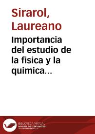 Importancia del estudio de la fisica y la quimica aplicados a la medicina : discurso leído en la Universidad Central / por Laureano Sirarol | Biblioteca Virtual Miguel de Cervantes