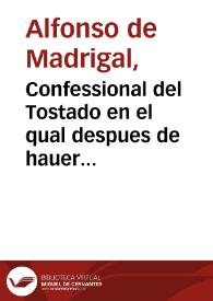 Confessional del Tostado en el qual despues de hauer tratado muy copiosamente de todos los peccados: pone en fin los casos al obispo y al summo pontifice pertenescie[n]tes: con algunas muy necessarias y prouechosas declaraciones acerca desto [sic] / [por ... Alfonso de Madrigal ... Obispo de Auila e maestro en sacra theologia que se llamaua el tostado] | Biblioteca Virtual Miguel de Cervantes