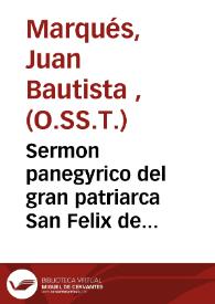 Sermon panegyrico del gran patriarca San Felix de Valoys, fundador de la celeste y angelica Religion de la Santissima Trinidad Redencion de Cautivos / predicado por el P. Fr. Iuan Bautista Marques ... de la misma Religion Calçada ...dia de su fiesta en 20 de noviembre 1703 en el ... Convento de N. Señora del Remedio de la misma Religion y ciudad de Valencia | Biblioteca Virtual Miguel de Cervantes