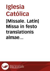 [Missale. Latín]    Missa in festo translationis almae domus Beatae Mariae Virginis. | Biblioteca Virtual Miguel de Cervantes