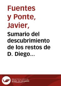 Sumario del descubrimiento de los restos de D. Diego Saavedra Fajardo: el 27 de octubre de 1883 / por Javier Fuentes y Ponte | Biblioteca Virtual Miguel de Cervantes