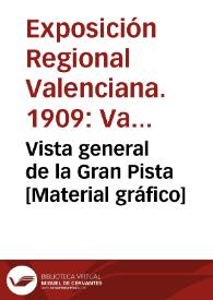 Vista general de la Gran Pista [Material gráfico] | Biblioteca Virtual Miguel de Cervantes