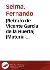 [Retrato de Vicente García de la Huerta] [Material gráfico] | Biblioteca Virtual Miguel de Cervantes