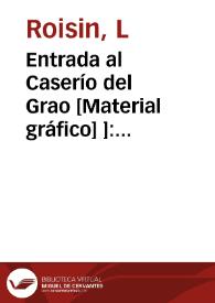 Entrada al Caserío del Grao [Material gráfico] ]: Burriana | Biblioteca Virtual Miguel de Cervantes