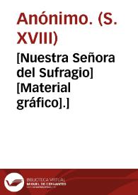 [Nuestra Señora del Sufragio] [Material gráfico].] | Biblioteca Virtual Miguel de Cervantes