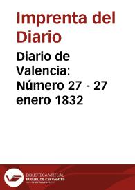 Diario de Valencia: Número 27 - 27 enero 1832 | Biblioteca Virtual Miguel de Cervantes