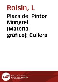 Plaza del Pintor Mongrell [Material gráfico]: Cullera | Biblioteca Virtual Miguel de Cervantes