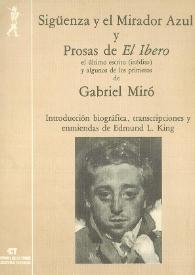 Sigüenza y el Mirador Azul y Prosas de "El Ibero": el último escrito (inédito) y algunos de los primeros de Gabriel Miró / Gabriel Miró ; introducción biográfica, transcripciones y enmiendas de Edmund L. King | Biblioteca Virtual Miguel de Cervantes