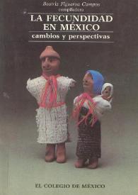 La fecundidad en México: cambios y perspectivas / compiladora Beatriz Figueroa Campos | Biblioteca Virtual Miguel de Cervantes