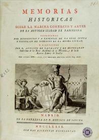 Memorias históricas sobre la marina comercio y artes de la antigua ciudad de Barcelona. Tomo 2 / publicadas por disposicion y a expensas de la Real Junta y Consulado de Comercio de la misma ciudad y dispuestas por D. Antonio de Campany y de Montpalau... | Biblioteca Virtual Miguel de Cervantes