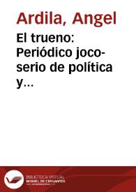 El trueno: Periódico joco-serio de política y variedades | Biblioteca Virtual Miguel de Cervantes