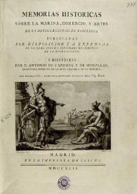 Memorias históricas sobre la marina comercio y artes de la antigua ciudad de Barcelona. Tomo 4 / publicadas por disposicion y a expensas de la Real Junta y Consulado de Comercio de la misma ciudad y dispuestas por D. Antonio de Campany y de Montpalau... | Biblioteca Virtual Miguel de Cervantes