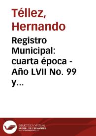 Registro Municipal: cuarta época - Año LVII No. 99 y 100 | Biblioteca Virtual Miguel de Cervantes