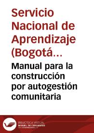 Manual para la construcción por autogestión comunitaria | Biblioteca Virtual Miguel de Cervantes