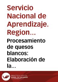 Procesamiento de quesos blancos: Elaboración de la cuajada - Cartilla No. 3 | Biblioteca Virtual Miguel de Cervantes